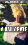 A Daily Rate - Grace Livingston Hill - 4057664559807
