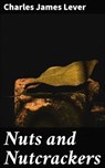 Nuts and Nutcrackers - Charles James Lever - 4057664565174