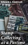 Stamp Collecting as a Pastime - Edward J. Nankivell ; Owen Lennox - 4057664569059