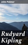 Rudyard Kipling - John Palmer - 4057664569165