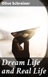 Dream Life and Real Life - Olive Schreiner - 4057664570338