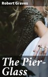 The Pier-Glass - Robert Graves ; Lydia Marchmont - 4057664575401