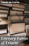 Literary Fables of Yriarte - Tomás de Iriarte ; Eric Booth - 4057664578174