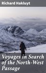 Voyages in Search of the North-West Passage - Richard Hakluyt ; Zachary Henson - 4057664579850