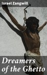 Dreamers of the Ghetto - Israel Zangwill - 4057664581600