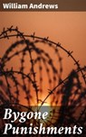 Bygone Punishments - William Andrews - 4057664581846
