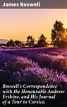 Boswell's Correspondence with the Honourable Andrew Erskine, and His Journal of a Tour to Corsica - James Boswell - 4057664584441