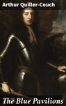 The Blue Pavilions - Arthur Quiller-Couch - 4057664584571