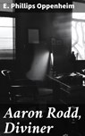 Aaron Rodd, Diviner - E. Phillips Oppenheim - 4057664590800