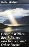 General William Booth Enters into Heaven, and Other Poems - Vachel Lindsay - 4057664593191