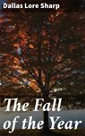 The Fall of the Year - Dallas Lore Sharp - 4057664593283