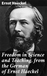 Freedom in Science and Teaching. from the German of Ernst Haeckel - Ernst Haeckel - 4057664597816