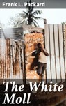 The White Moll - Frank L. Packard - 4057664600509