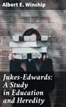 Jukes-Edwards: A Study in Education and Heredity - Albert E. Winship ; Holly Murray - 4057664601193