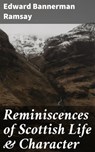 Reminiscences of Scottish Life & Character - Edward Bannerman Ramsay ; Vanessa Winslow - 4057664602251