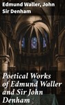 Poetical Works of Edmund Waller and Sir John Denham - Edmund Waller ; John Sir Denham - 4057664602350