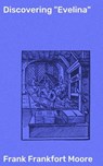 Discovering "Evelina" - Frank Frankfort Moore - 4057664604682