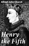 Henry the Fifth - Alfred John Church - 4057664604941