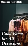 Good Form for All Occasions - Florence Howe Hall - 4057664605313