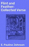 Flint and Feather: Collected Verse - E. Pauline Johnson - 4057664605412