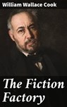 The Fiction Factory - William Wallace Cook ; Levi Calloway - 4057664606945