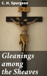 Gleanings among the Sheaves - C. H. Spurgeon - 4057664607997
