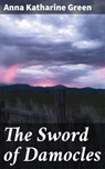 The Sword of Damocles - Anna Katharine Green - 4057664610201