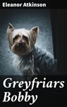 Greyfriars Bobby - Eleanor Atkinson ; Jacob Sloane - 4057664611826