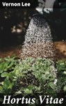 Hortus Vitae - Vernon Lee - 4057664611857