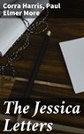 The Jessica Letters - Corra Harris ; Paul Elmer More - 4057664611949