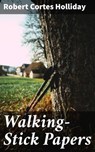 Walking-Stick Papers - Robert Cortes Holliday ; Rachel Kirk - 4057664615800