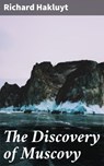 The Discovery of Muscovy - Richard Hakluyt ; Zachary Henson - 4057664622334