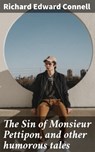 The Sin of Monsieur Pettipon, and other humorous tales - Richard Edward Connell - 4057664623089