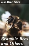 Bramble-Bees and Others - Jean-Henri Fabre - 4057664624031