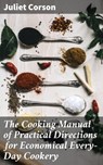 The Cooking Manual of Practical Directions for Economical Every-Day Cookery - Juliet Corson ; Levi Andrews - 4057664624765