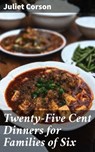 Twenty-Five Cent Dinners for Families of Six - Juliet Corson ; Levi Andrews - 4057664625687