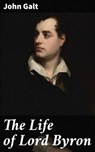 The Life of Lord Byron - John Galt ; Courtney Middleton - 4057664630988