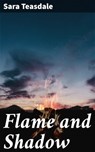 Flame and Shadow - Sara Teasdale - 4057664633101