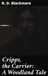 Cripps, the Carrier: A Woodland Tale - R. D. Blackmore - 4057664635778