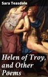 Helen of Troy, and Other Poems - Sara Teasdale - 4057664636447