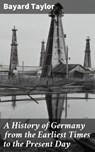 A History of Germany from the Earliest Times to the Present Day - Bayard Taylor - 4057664637246