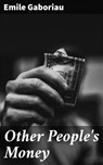 Other People's Money - Emile Gaboriau - 4057664642608
