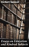 Essays on Education and Kindred Subjects - Herbert Spencer - 4057664643056