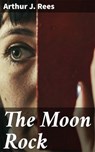 The Moon Rock - Arthur J. Rees - 4057664644633