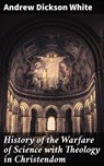 History of the Warfare of Science with Theology in Christendom - Andrew Dickson White - 4057664649270