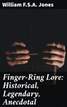 Finger-Ring Lore: Historical, Legendary, Anecdotal - F.S.A. William Jones - 4057664650269