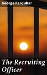 The Recruiting Officer - George Farquhar ; Connor Burgess - 4057664651730