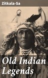 Old Indian Legends - Zitkala-Sa ; Wren Sharp - 4057664652577