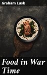 Food in War Time - Graham Lusk ; Noah Sterling - 4057664652782