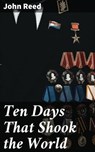 Ten Days That Shook the World - John Reed ; Logan Mills - 4057664653116